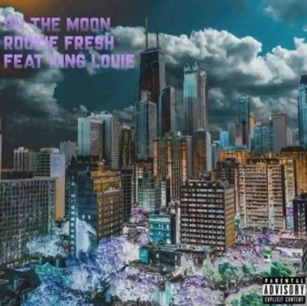 Rockie Fresh - On The Moon Ft. King Louie